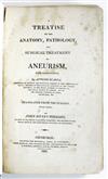 SCARPA, ANTONIO. A Treatise on the Anatomy, Pathology, and Surgical Treatment of Aneurism.  1808